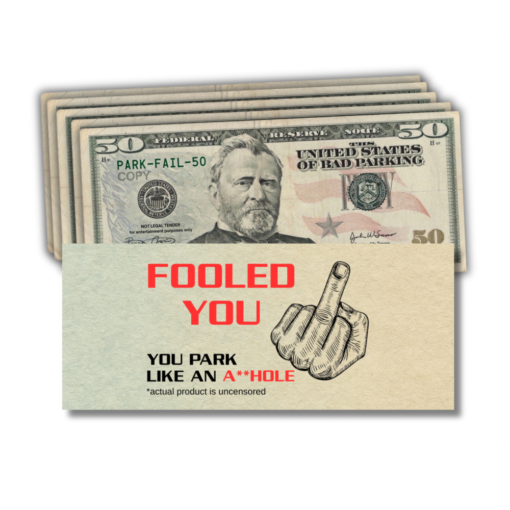 You Park Like An A-hole Bad Parking Prank Cards Look Like $50 Money - 50 qty - leave them under Vehicle Wipers of Horrible A-Hole Drivers!