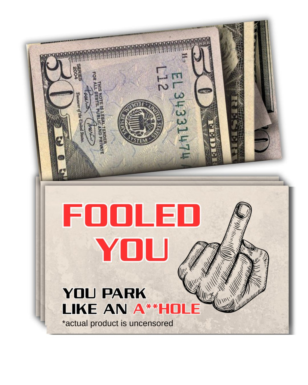 You Park Like An A-hole Bad Parking Prank Cards Look Like $50 Folded Money - 50 qty - leave them under Vehicle Wipers of Horrible A-Hole Drivers!